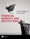 Financial Markets and Institutions - Peter Howells, Keith Bain