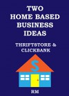 2 HOME BASED BUSINESS IDEAS: CLICKBANK AFFILIATE MARKETING & THRIFT STORE RESELLING - Red M