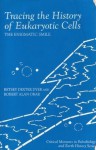 Tracing the History of Eukaryotic Cells - Betsey Dexter Dyer, Robert Allan Obar