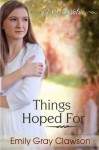 Things Hoped For (Of Great Value) - Emily Clawson