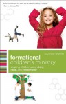 Formational Children's Ministry (ēmersion: Emergent Village resources for communities of faith): Shaping Children Using Story, Ritual, and Relationship - Ivy Beckwith