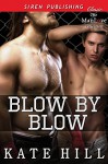 Blow by Blow (Siren Publishing Classic ManLove) - Kate Hill