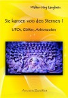 Sie kamen von den Sternen I: UFOs, Götter, Astronauten (German Edition) - Walter-Jörg Langbein