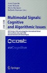 Multimodal Signals: Cognitive and Algorithmic Issues: COST Action 2102 and euCognition International School Vietri sul Mare, Italy, April 21-26, 2008 Revised Selected and Invited Papers - Anna Esposito, Amir Hussain, Maria Marinaro, Raffaele Martone
