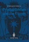 Prostaglandins and the Uterus - J.O. Drife, Andrew A Calder