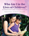 Who Am I in the Lives of Children? an Introduction to Early Childhood Education Plus Myeducationlab with Pearson Etext -- Access Card Package - Stephanie Feeney, Eva Moravcik, Sherry Nolte