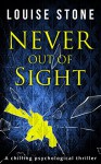 Never Out of Sight - Louise W. Stone