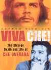 Viva Che! The Strange Death and Life of Che Guevara - Andrew Sinclair