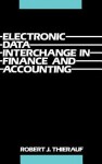 Electronic Data Interchange in Finance and Accounting - Robert J. Thierauf