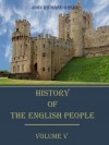 History of the English People : Volume V (Illustrated) - John Richard Green