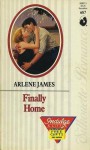 Finally Home (Silhouette Romance, No 687) - Arlene James