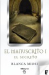 El Manuscrito 1. El secreto (Spanish Edition) - Blanca Miosi