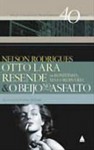 Otto Lara Resende ou Bonitinha, Mas Ordinária e O Beijo no Asfalto - Nelson Rodrigues