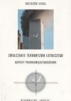 Zwalczanie terroryzmu lotniczego: aspekty prawnomiędzynarodowe - Krzysztof Liedel