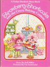 Strawberry Shortcake and the Crazy Baking Contest (Strawberry Shortcake) - Nell Miller, Pat Sustendal