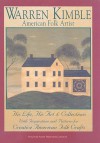 Warren Kimble, American Folk Artist: His Life, His Art & Collections, with Inspirations and Patterns for Creative American Folk Crafts - Warren Kimble