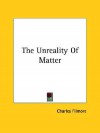 The Unreality of Matter - Charles Filmore