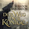 Der Weg der Könige (Die Sturmlicht-Chroniken 1) - Brandon Sanderson, Detlef Bierstedt, Deutschland Random House Audio