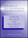 The Best of the Professional Traders Journal: Options Trading and Volatility Trading - Laurence A. Connors