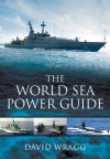 World of Sea Power Guide. David Wragg - David Wragg