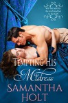 Tempting His Mistress - Samantha Holt