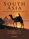 South Asia: A Historical Narrative - Aradhana Parmar, Muhammad Yunus