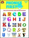 Phonics First, Grades K-1: Short and Long Vowels, Initial and Final Consonants - Jean Wolff, Don O'Connor, Pat Biggs