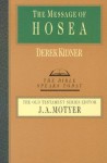 The Message Of Hosea: Love To The Loveless (The Bible Speaks Today) - Derek Kidner