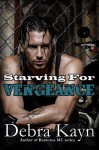 Starving For Vengeance - Debra Kayn