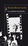 La contadora de películas - Hernán Rivera Letelier