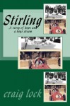 Stirling: A Story of a Boy's Hope and Dream - Craig Lock