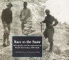 Race to the Snow: Photography and the Exploration of Dutch New Guinea, 1907-1936 - Chris Ballard