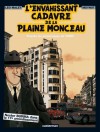 Nestor Burma: L'Envahissant cadavre de la plaine Monceau - Emmanuel Moynot, Léo Malet, Jacques Tardi