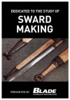 Dedicated to the Study of Sword Making: A Modern Bladesmith Fashions Swords Like a Master - Joe Kertzman