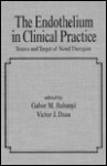 The Endothelium in Clinical Practice: Source and Target of Novel Therapies - Gabor M. Rubanyi
