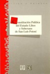 Constitucion Politica del Estado Libre y Soberano de San Luis Potosi - Fondo de Cultura Economica