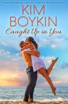 Caught up in You - Kim Boykin