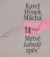 Mrtvé labutě zpěv - Karel Hynek Mácha, Zdeněk Sklenář