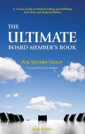 The Ultimate Board Member's Book - Kay Sprinkel Grace