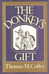 The Donkey's Gift - Thomas M. Coffey