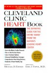 Cleveland Clinic Heart Book: The Definitive Guide for the Entire Family from the Nation's Leading Heart Center - Eric J. Topol, Michael D. Eisner