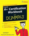 CompTia A+ Certification Workbook for Dummies [With CDROM] - Faithe Wempen