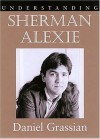 Understanding Sherman Alexie - Daniel Grassian