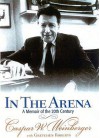 In the Arena: A Memoir of the 20th Century - Caspar Weinberger, Gretchen Roberts