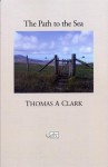 The Path to the Sea - Thomas A. Clark