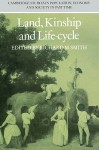 Land, Kinship and Life-Cycle - Richard M. Smith