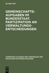 Gemeinschaftsaufgaben Im Bundesstaat. Partizipation an Verwaltungsentscheidungen - Jochen A. Frowein, Ingo von Münch, Walter Schmitt-Glaeser