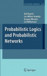 Probabilistic Logics and Probabilistic Networks - Rolf Haenni, Jan-Willem Romeijn, Gregory Wheeler, Jon Williamson