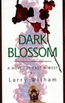 Dark Blossom - Larry Witham