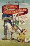 The Table of Less Valued Knights - Marie Phillips